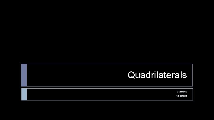 Quadrilaterals Geometry Chapter 8 