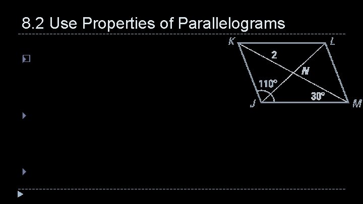 8. 2 Use Properties of Parallelograms � 