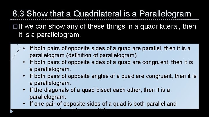 8. 3 Show that a Quadrilateral is a Parallelogram � If we can show