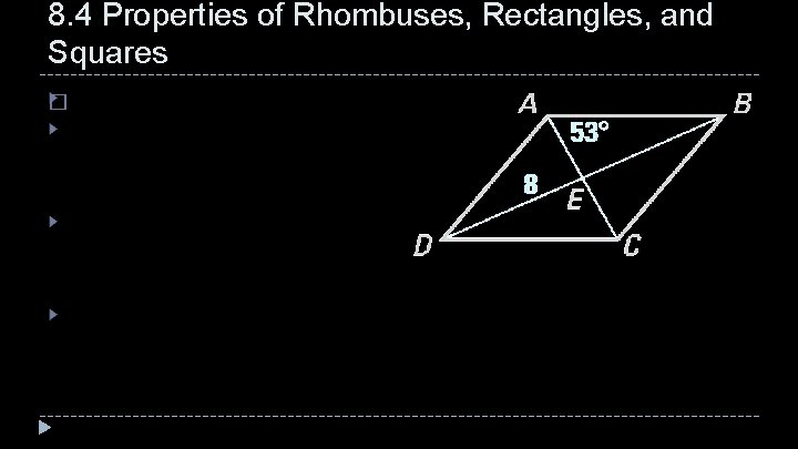 8. 4 Properties of Rhombuses, Rectangles, and Squares � 