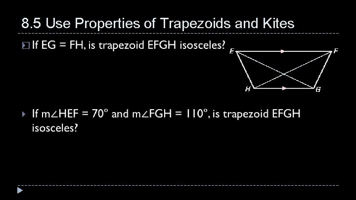 8. 5 Use Properties of Trapezoids and Kites � 