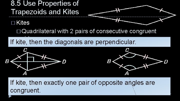 8. 5 Use Properties of Trapezoids and Kites � Quadrilateral with 2 pairs of