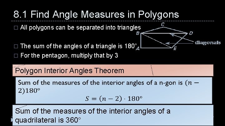 8. 1 Find Angle Measures in Polygons � All polygons can be separated into