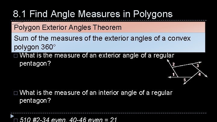 8. 1 Find Angle Measures in Polygons Polygon Exterior Angles Theorem Sum of the