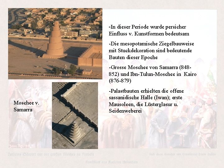 -In dieser Periode wurde persicher Einfluss v. Kunstformen bedeutsam -Die mesopotamische Ziegelbauweise mit Stuckdekoration -In dieser Periode wurde persicher Einfluss v. Kunstformen bedeutsam -Die mesopotamische Ziegelbauweise mit Stuckdekoration