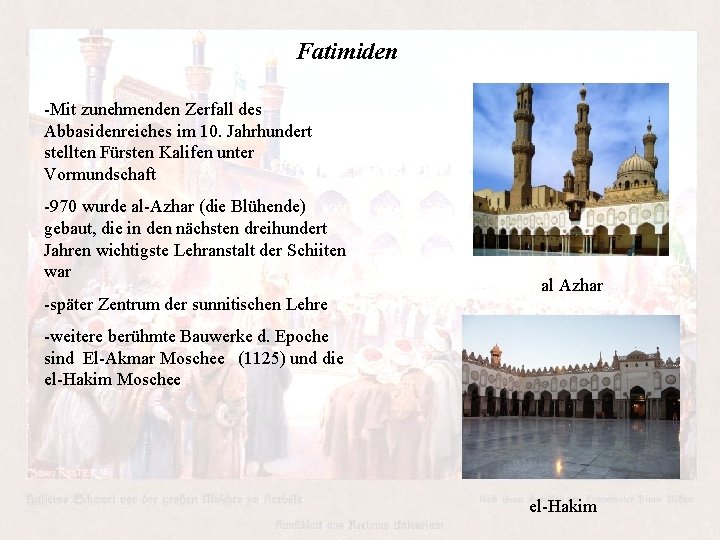 Fatimiden -Mit zunehmenden Zerfall des Abbasidenreiches im 10. Jahrhundert stellten Fürsten Kalifen unter Vormundschaft Fatimiden -Mit zunehmenden Zerfall des Abbasidenreiches im 10. Jahrhundert stellten Fürsten Kalifen unter Vormundschaft