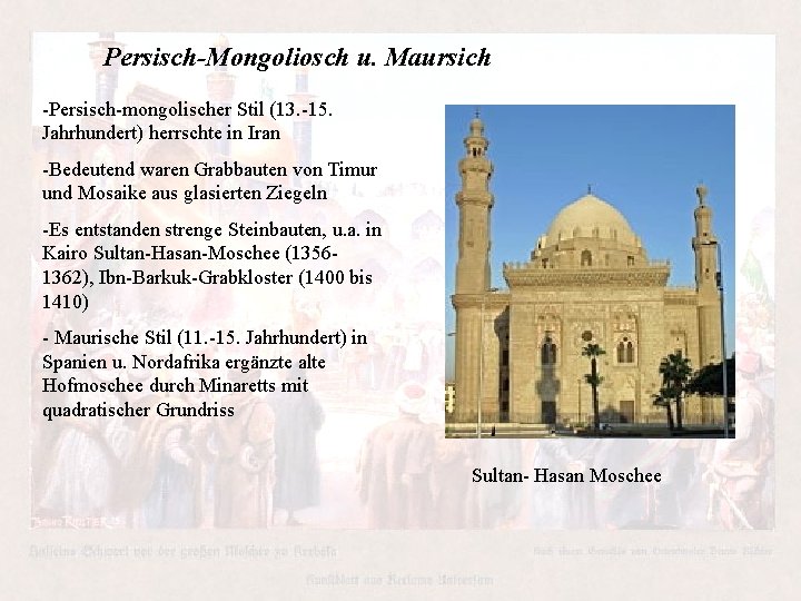 Persisch-Mongoliosch u. Maursich -Persisch-mongolischer Stil (13. -15. Jahrhundert) herrschte in Iran -Bedeutend waren Grabbauten Persisch-Mongoliosch u. Maursich -Persisch-mongolischer Stil (13. -15. Jahrhundert) herrschte in Iran -Bedeutend waren Grabbauten