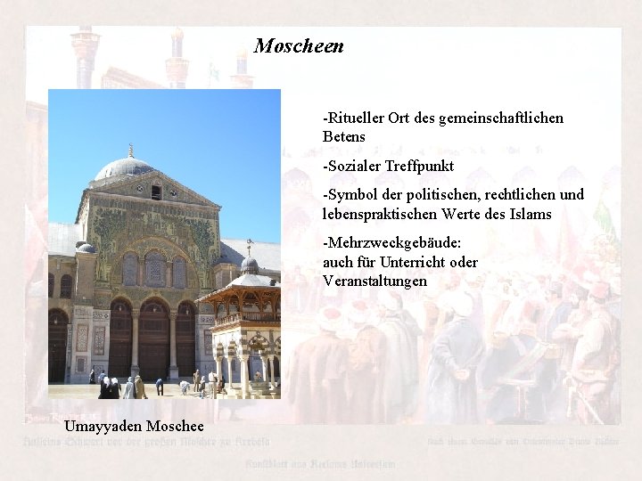 Moscheen -Ritueller Ort des gemeinschaftlichen Betens -Sozialer Treffpunkt -Symbol der politischen, rechtlichen und lebenspraktischen Moscheen -Ritueller Ort des gemeinschaftlichen Betens -Sozialer Treffpunkt -Symbol der politischen, rechtlichen und lebenspraktischen