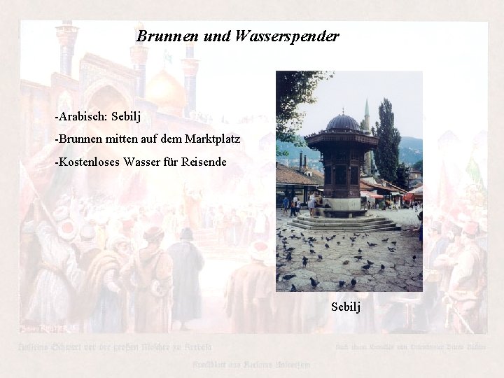 Brunnen und Wasserspender -Arabisch: Sebilj -Brunnen mitten auf dem Marktplatz -Kostenloses Wasser für Reisende Brunnen und Wasserspender -Arabisch: Sebilj -Brunnen mitten auf dem Marktplatz -Kostenloses Wasser für Reisende