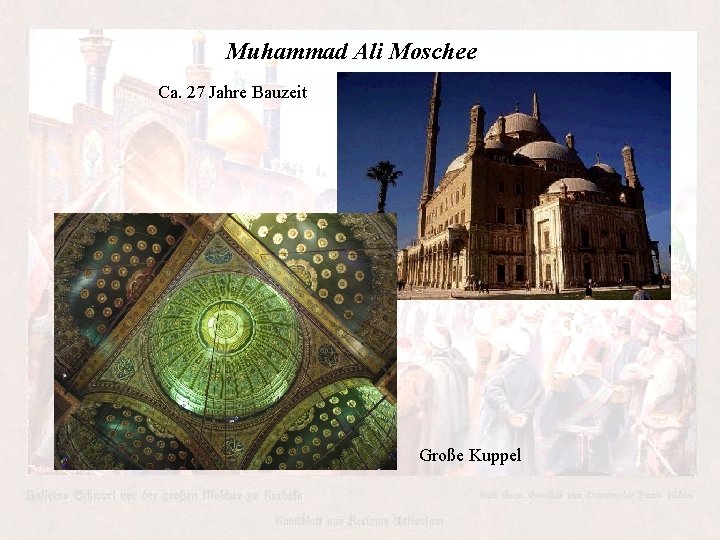 Muhammad Ali Moschee Ca. 27 Jahre Bauzeit Große Kuppel Muhammad Ali Moschee Ca. 27 Jahre Bauzeit Große Kuppel