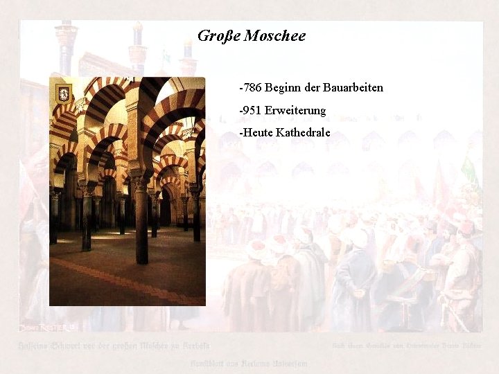 Große Moschee -786 Beginn der Bauarbeiten -951 Erweiterung -Heute Kathedrale Große Moschee -786 Beginn der Bauarbeiten -951 Erweiterung -Heute Kathedrale