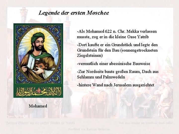 Legende der ersten Moschee -Als Mohamed 622 n. Chr. Mekka verlassen musste, zog er Legende der ersten Moschee -Als Mohamed 622 n. Chr. Mekka verlassen musste, zog er