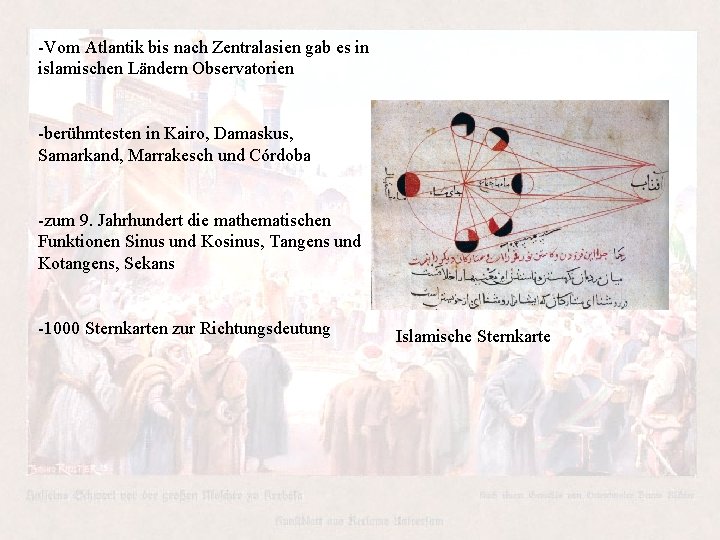 -Vom Atlantik bis nach Zentralasien gab es in islamischen Ländern Observatorien -berühmtesten in Kairo, -Vom Atlantik bis nach Zentralasien gab es in islamischen Ländern Observatorien -berühmtesten in Kairo,