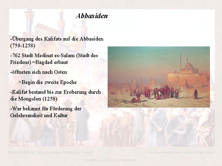 Abbasiden -Übergang des Kalifats auf die Abbasiden (750 -1258) -762 Stadt Medinat es-Salam (Stadt Abbasiden -Übergang des Kalifats auf die Abbasiden (750 -1258) -762 Stadt Medinat es-Salam (Stadt