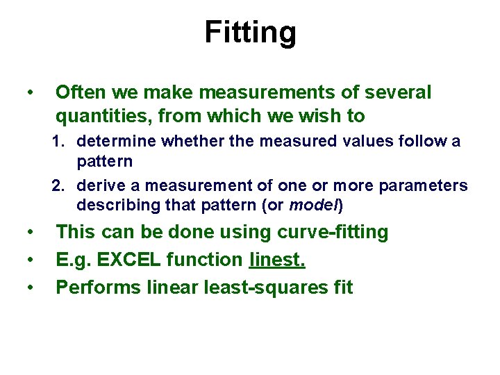 Fitting • Often we make measurements of several quantities, from which we wish to