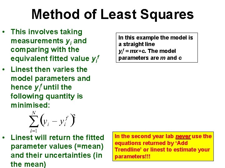 Method of Least Squares • This involves taking measurements yi and comparing with the