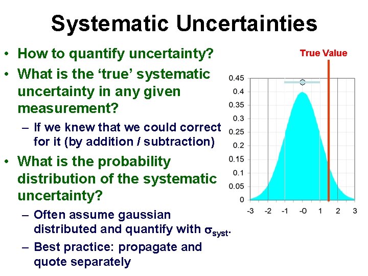 Systematic Uncertainties • How to quantify uncertainty? • What is the ‘true’ systematic uncertainty