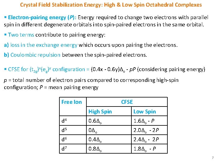 Crystal Field Stabilization Energy: High & Low Spin Octahedral Complexes § Electron-pairing energy (P):