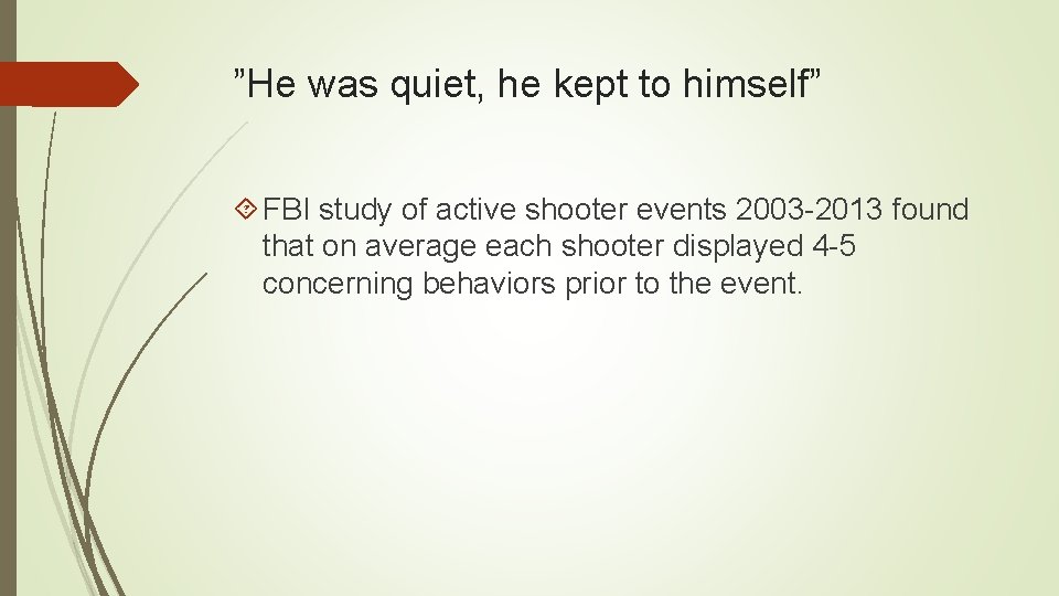 ”He was quiet, he kept to himself” FBI study of active shooter events 2003