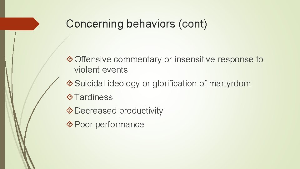 Concerning behaviors (cont) Offensive commentary or insensitive response to violent events Suicidal ideology or