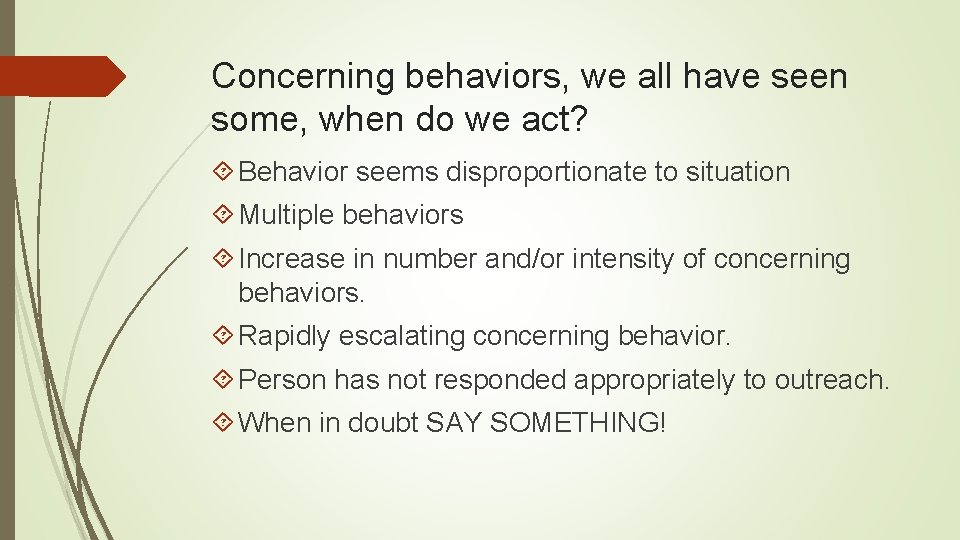 Concerning behaviors, we all have seen some, when do we act? Behavior seems disproportionate