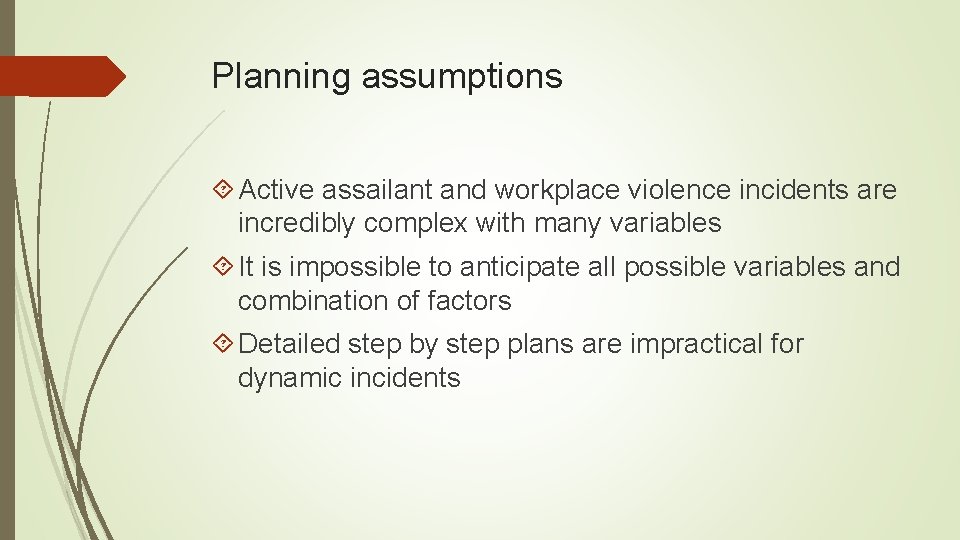 Planning assumptions Active assailant and workplace violence incidents are incredibly complex with many variables