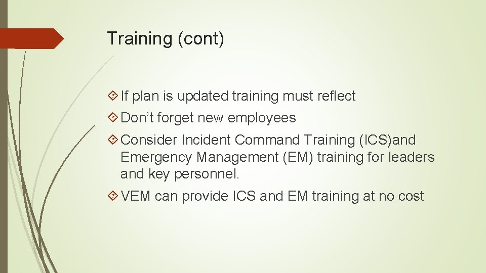 Training (cont) If plan is updated training must reflect Don’t forget new employees Consider