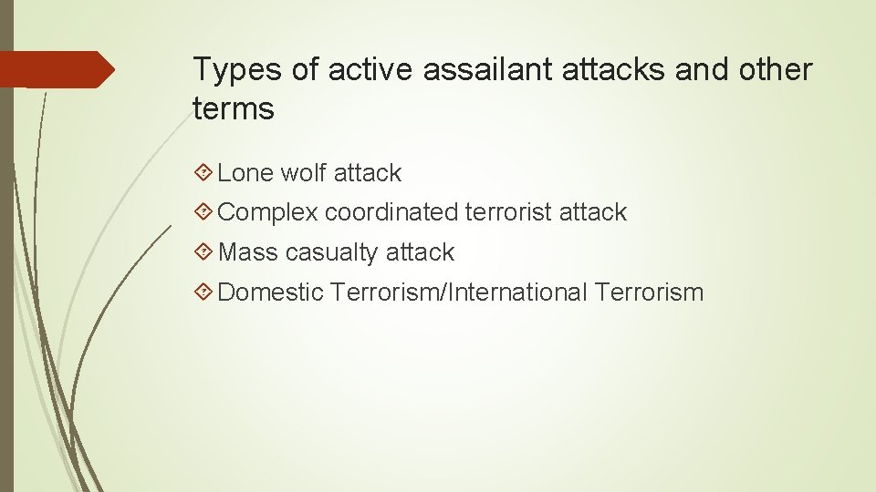 Types of active assailant attacks and other terms Lone wolf attack Complex coordinated terrorist