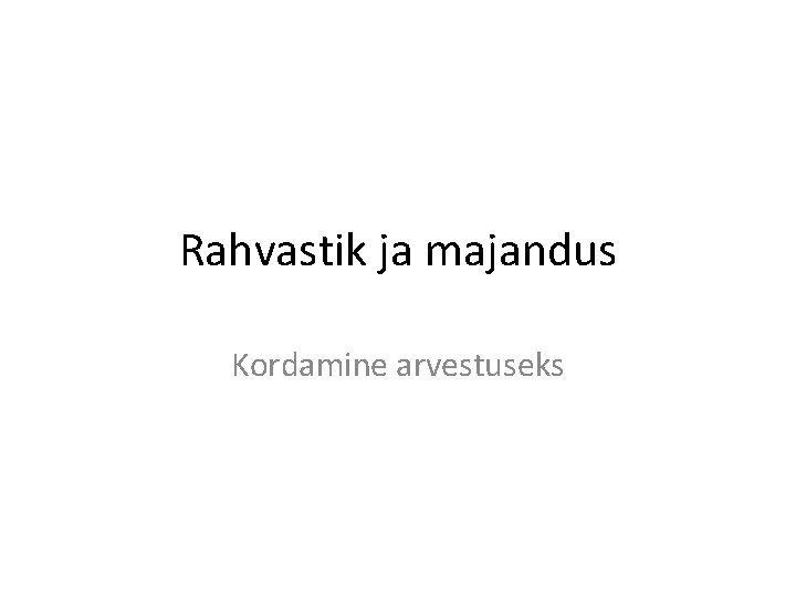 Rahvastik ja majandus Kordamine arvestuseks 