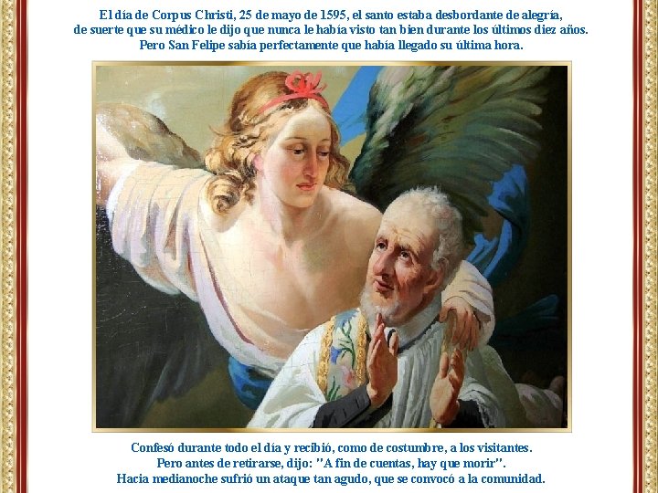 El día de Corpus Christi, 25 de mayo de 1595, el santo estaba desbordante