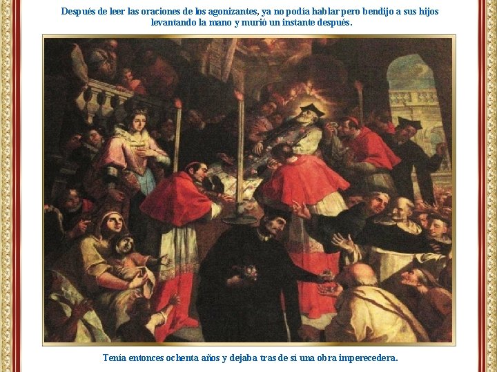 Después de leer las oraciones de los agonizantes, ya no podía hablar pero bendijo