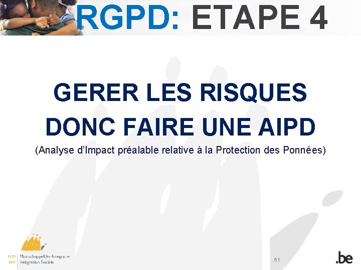 RGPD: ETAPE 4 GERER LES RISQUES DONC FAIRE UNE AIPD (Analyse d’Impact préalable relative