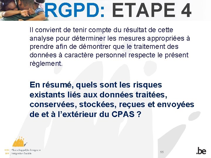 RGPD: ETAPE 4 Il convient de tenir compte du résultat de cette analyse pour