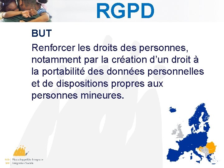 RGPD BUT Renforcer les droits des personnes, notamment par la création d’un droit à