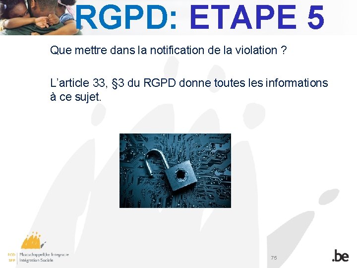 RGPD: ETAPE 5 Que mettre dans la notification de la violation ? L’article 33,