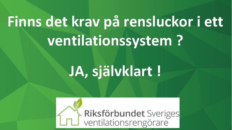 Finns det krav på rensluckor i ett ventilationssystem ? JA, självklart ! 