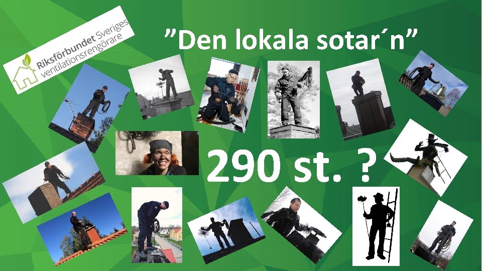 ”Den lokala sotar´n” 290 st. ? 