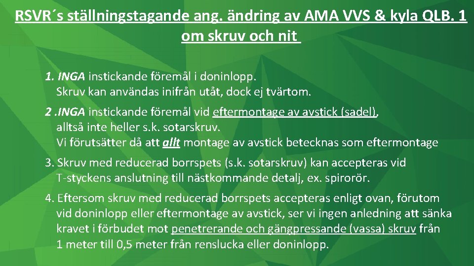 RSVR´s ställningstagande ang. ändring av AMA VVS & kyla QLB. 1 om skruv och