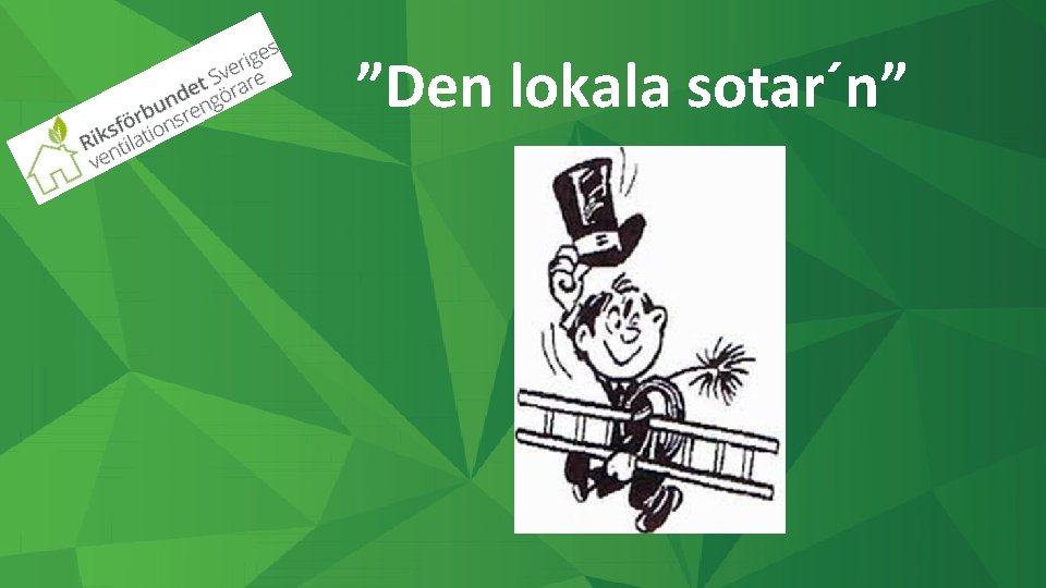 ”Den lokala sotar´n” 