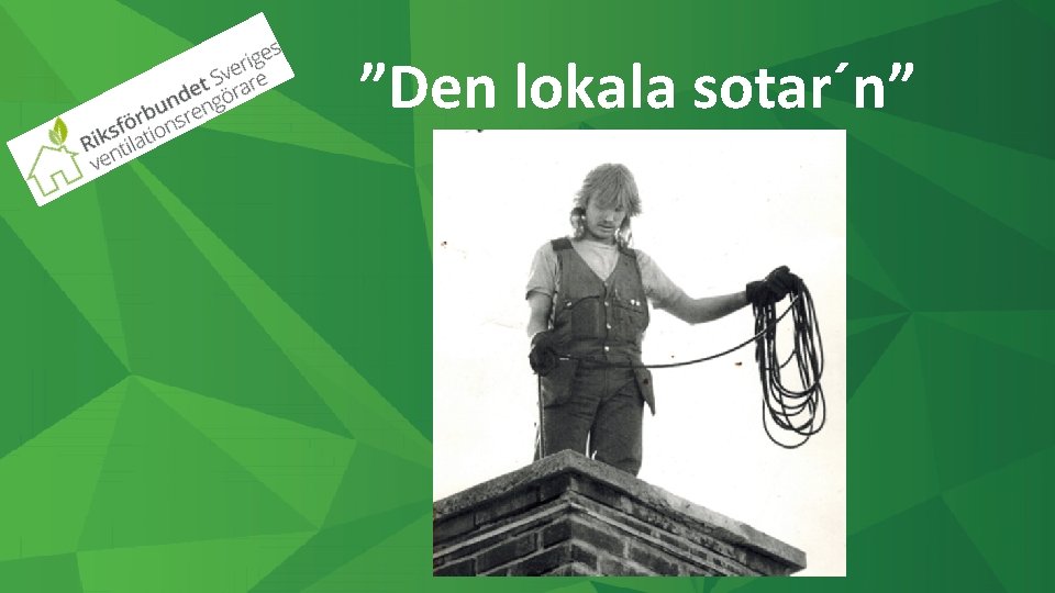 ”Den lokala sotar´n” 