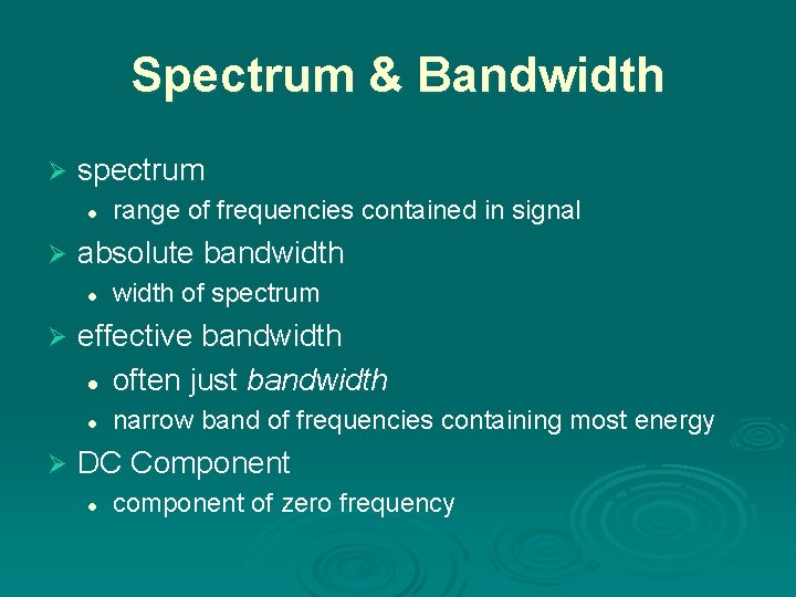 Spectrum & Bandwidth Ø spectrum l Ø absolute bandwidth l Ø width of spectrum