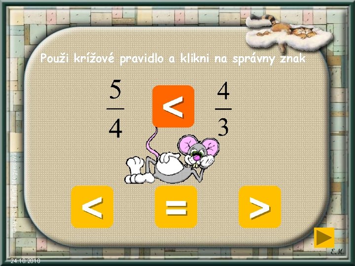 Použi krížové pravidlo a klikni na správny znak © by RNDr. Marta Megyesiová <