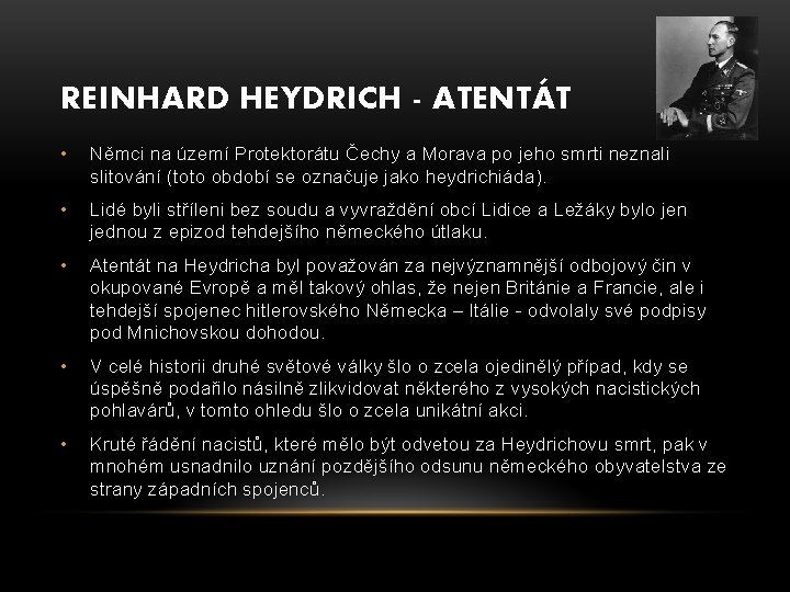 REINHARD HEYDRICH - ATENTÁT • Němci na území Protektorátu Čechy a Morava po jeho