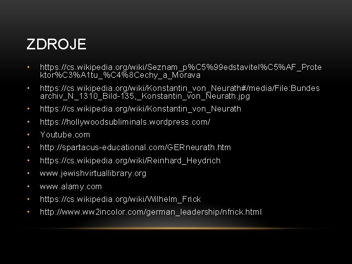 ZDROJE • https: //cs. wikipedia. org/wiki/Seznam_p%C 5%99 edstavitel%C 5%AF_Prote ktor%C 3%A 1 tu_%C 4%8