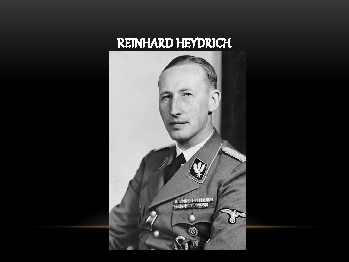 REINHARD HEYDRICH 