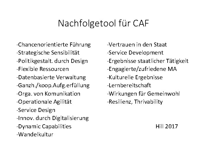 Nachfolgetool für CAF -Chancenorientierte Führung -Strategische Sensibilität -Politikgestalt. durch Design -Flexible Ressourcen -Datenbasierte Verwaltung