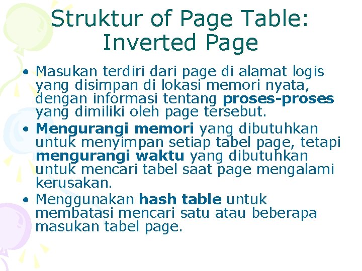 Struktur of Page Table: Inverted Page • Masukan terdiri dari page di alamat logis