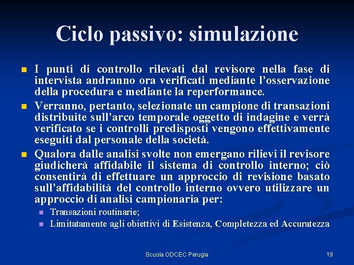 Ciclo passivo: simulazione n n n I punti di controllo rilevati dal revisore nella
