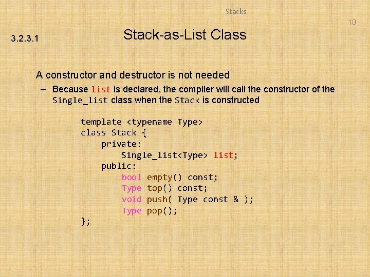 Stacks 10 3. 2. 3. 1 Stack-as-List Class A constructor and destructor is not