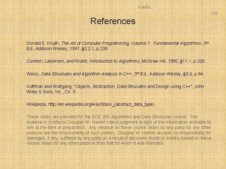 Stacks 103 References Donald E. Knuth, The Art of Computer Programming, Volume 1: Fundamental